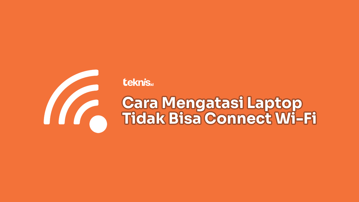 Cara Mengatasi Laptop Tidak Bisa Connect Wifi