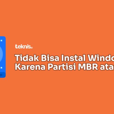 Cara Mengatasi Tidak Bisa Instal Windows karena Masalah Partisi MBR atau GPT