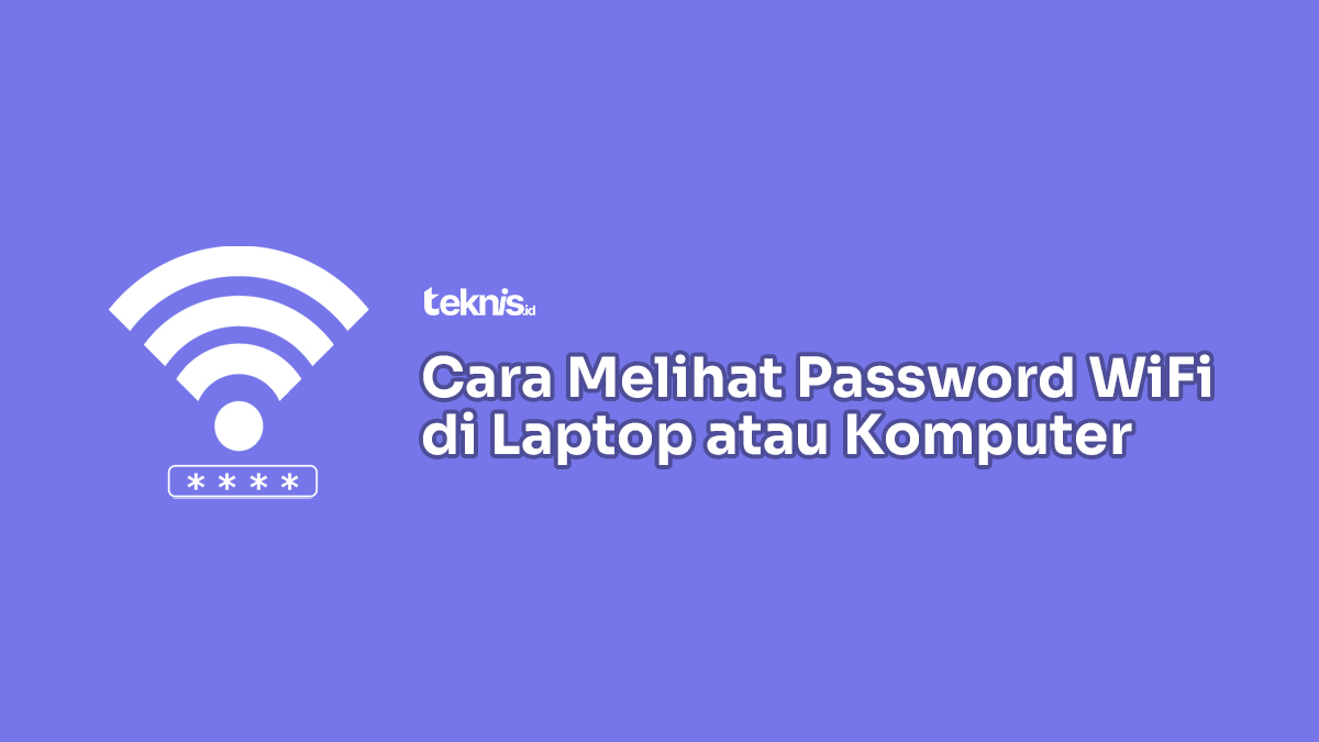 √ Cara Melihat Password WiFi Di Laptop Atau Komputer