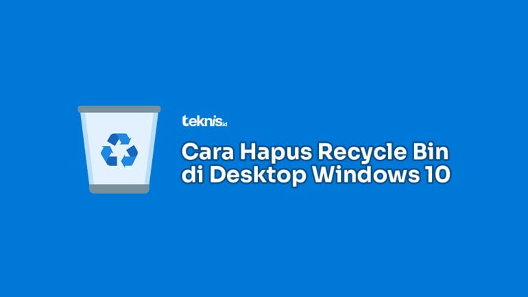 Cara Menghilangkan Recycle Bin di Desktop Windows 10