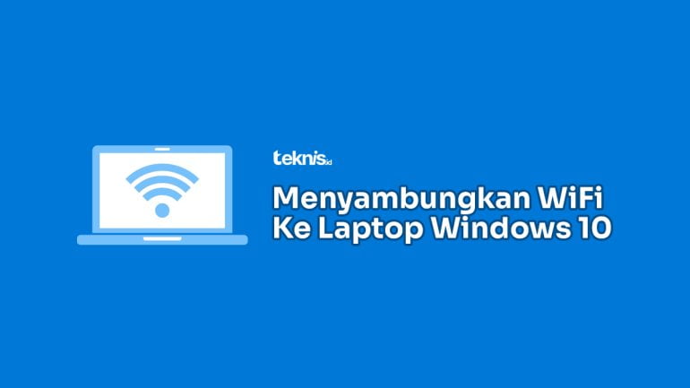 Cara Menyambungkan WiFi ke Laptop Windows 10