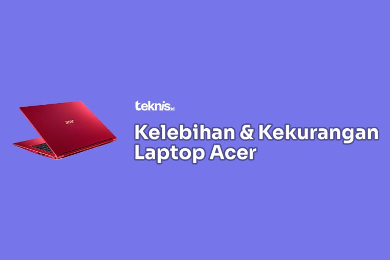 Kelebihan dan Kekurangan Laptop Acer