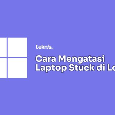 Cara Mengatasi Laptop Stuck di Logo