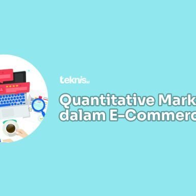 Cara Menerapkan Quantitative Marketing di dalam E-Commerce