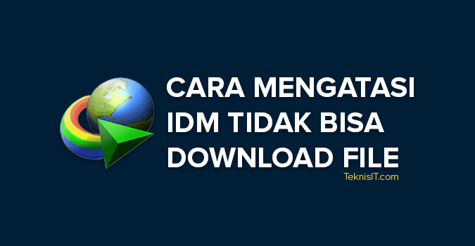 cara mengatasi IDM tidak bisa mendownload file
